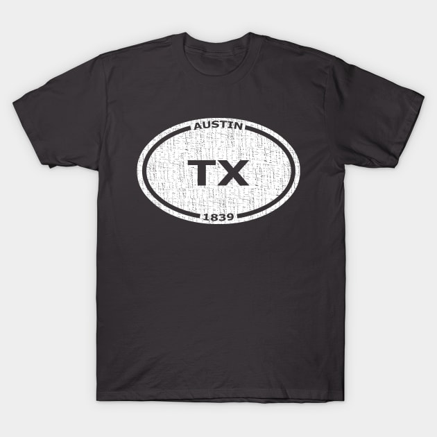 Retro Oval Sticker Style Austin, Texas, 1839 - Distressed T-Shirt by Webdango